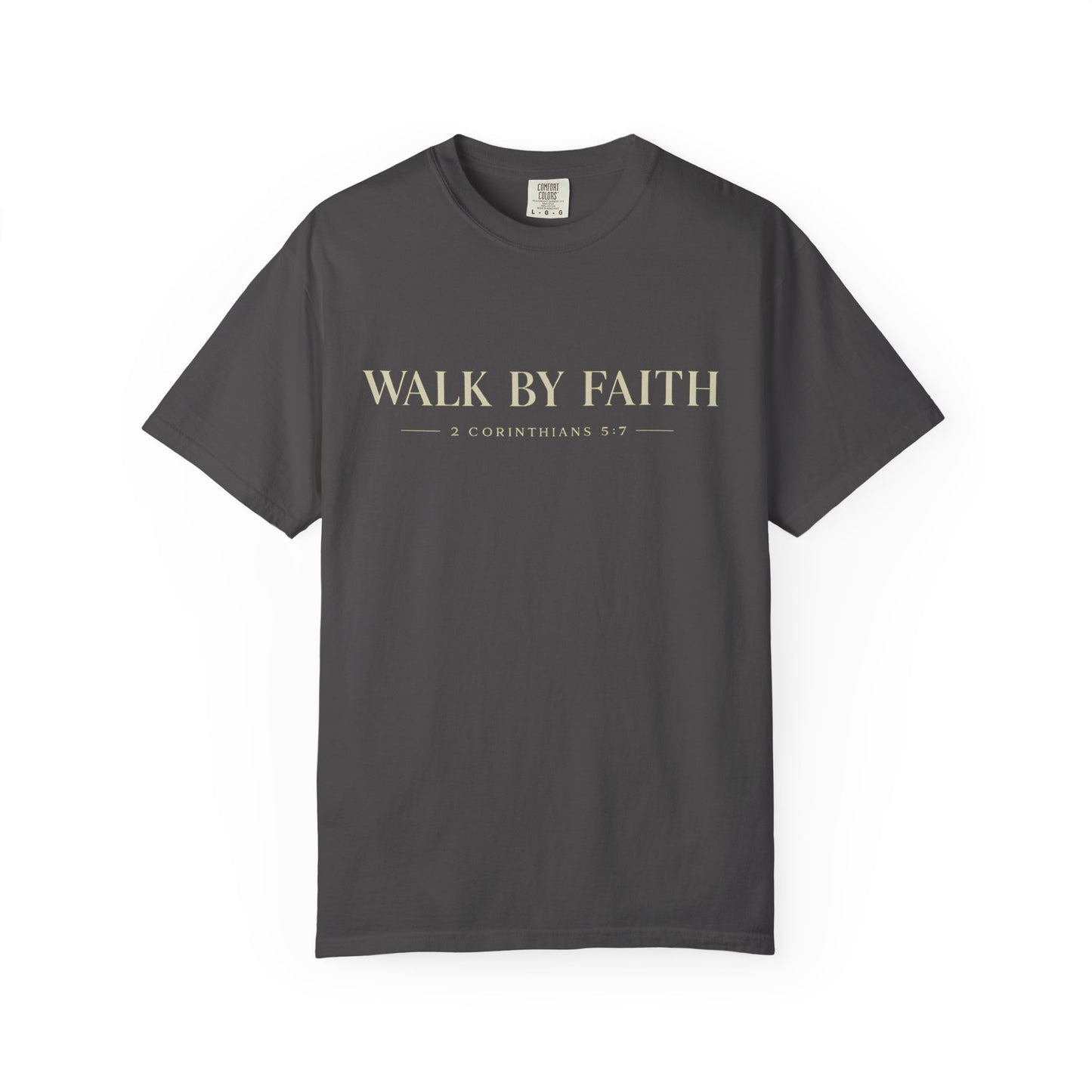 Walk By Faith Christian T-Shirt | 2 Corinthians 5:7