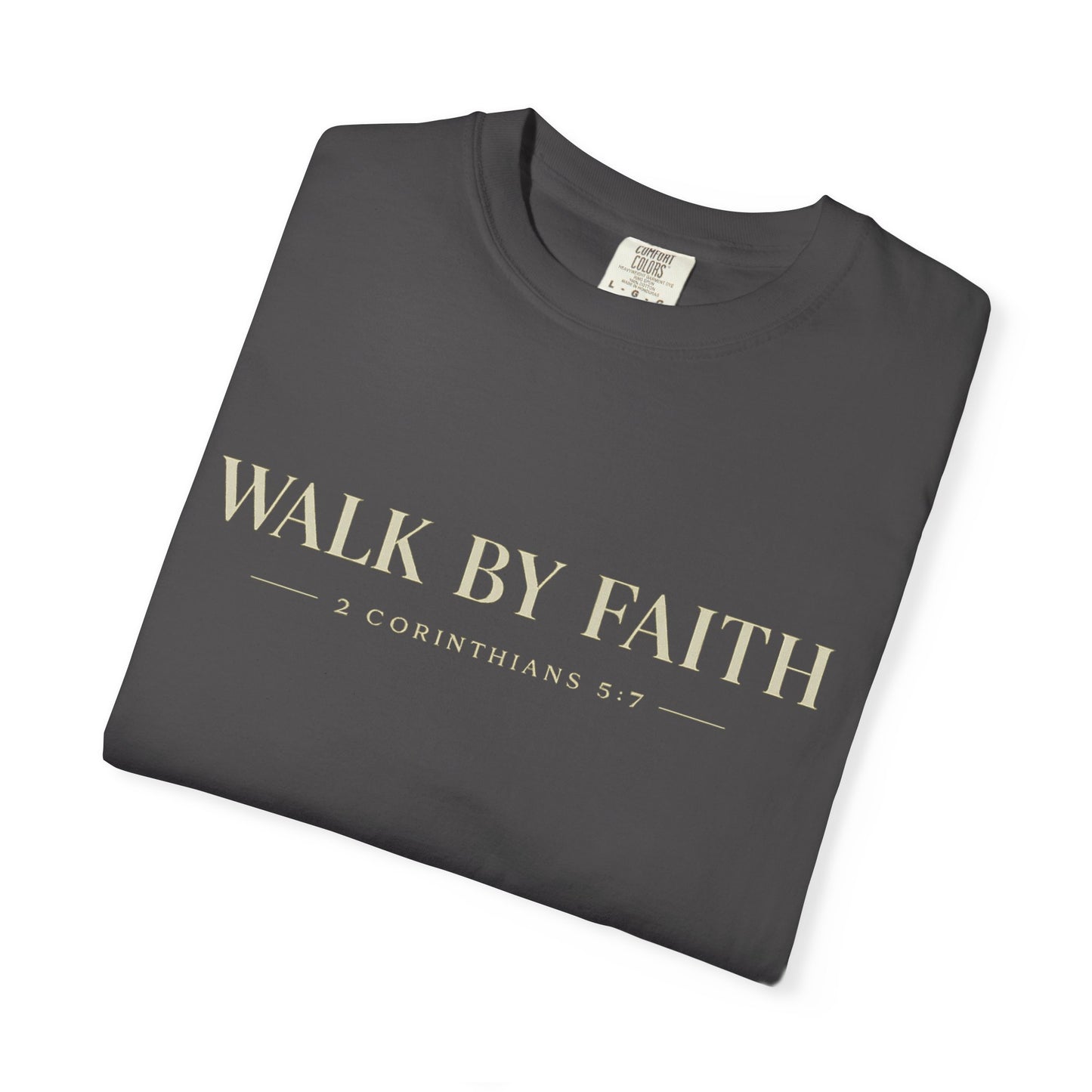 Walk By Faith Christian T-Shirt | 2 Corinthians 5:7