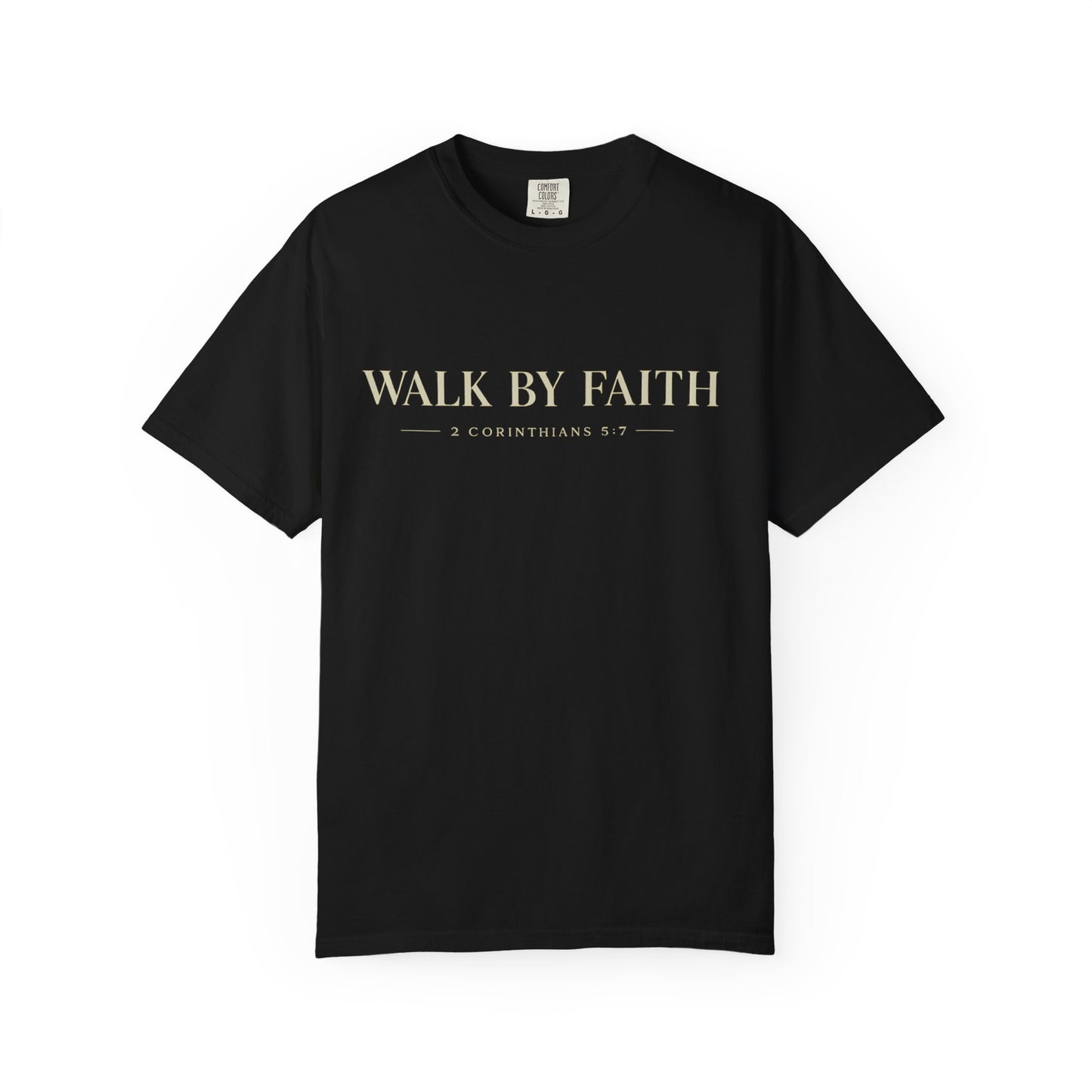 Walk By Faith Christian T-Shirt | 2 Corinthians 5:7